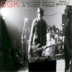 A Dutch Feast... The Complete Works of Balthasar Gerards Kommando