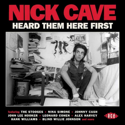 Nick Cave Heard Them Here First