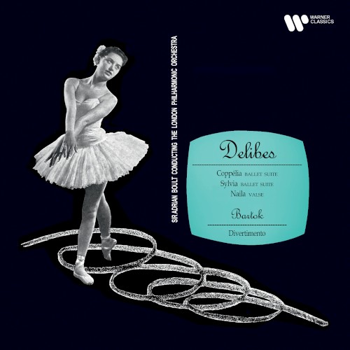 Delibes: Ballet Suites from Coppélia & Sylvia / Valse from Naïla / Bartók: Divertimento, Sz. 113