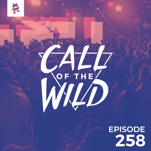2019-07-24: 258 – Monstercat: Call of the Wild