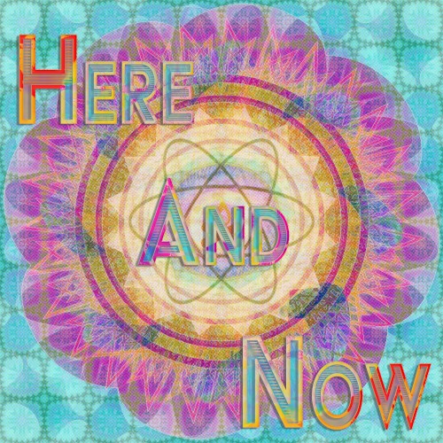 Here and Now