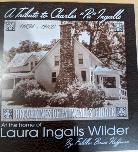 A Tribute to Charles "Pa" Ingalls: Recordings of Pa Ingalls' Fiddle at the Home of Laura Ingalls Wilder