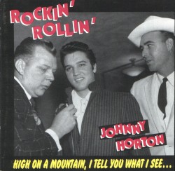 Rockin’ Rollin’ Johnny Horton