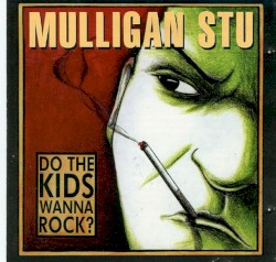 Do The Kids Wanna Rock ?