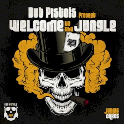 Dub Pistols Present Welcome to the Jungle