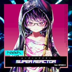 SUPER REACTOR