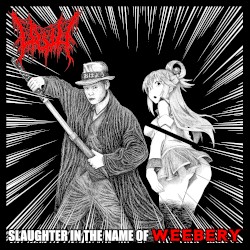 Slaughter in the Name of Weebery