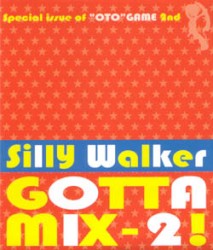 Silly Walker GOTTA MIX 2