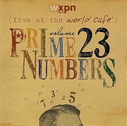 Live at the World Café, Volume 23: Prime Numbers