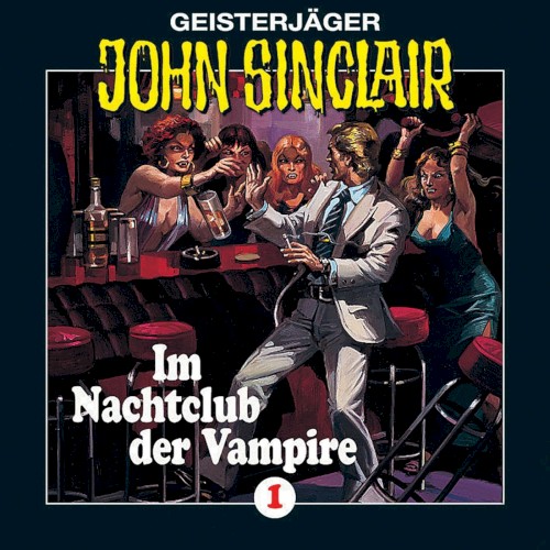 Geisterjäger John Sinclair Folge 001: Im Nachtclub der Vampire