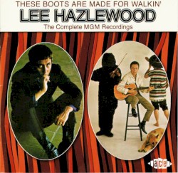 These Boots Are Made for Walkin’: The Complete MGM Recordings