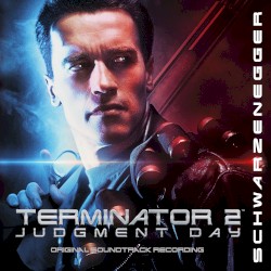 Terminator 2: Judgment Day: Original Motion Picture Soundtrack
