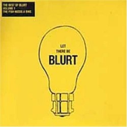 The Best of Blurt, Volume 1: The Fish Needs a Bike