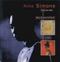 Nina Simone & Piano! / Silk & Soul