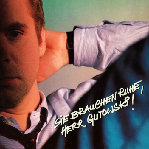 Sie brauchen Ruhe, Herr Gutowski!