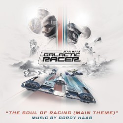 The Soul of Racing (Main Theme) (from “Star Wars: Galactic Racer”)