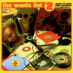 The Wants List 2 (Another 18 Soulful Rare Grooves)