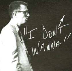 I Don't Wanna