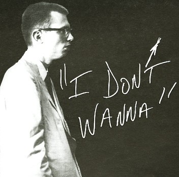 I Don't Wanna