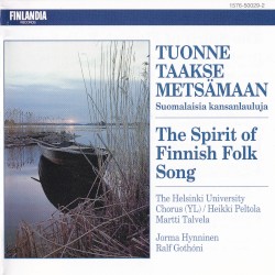 Tuonne taakse metsämaan: Suomalaisia kansanlauluja