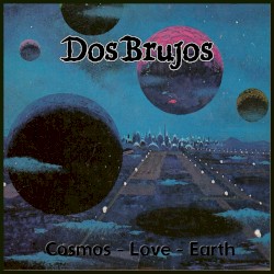 Cosmos - Love - Earth (2020 Remaster)
