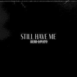 Still Have Me