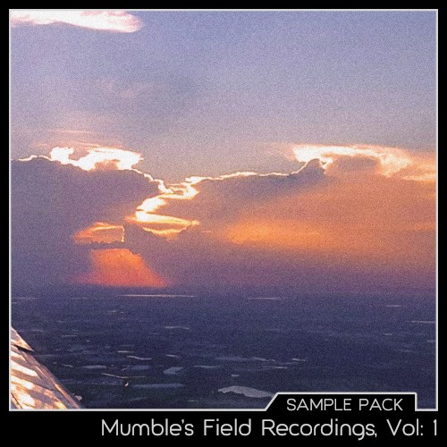 Mumble’s Field Recordings, Vol: 1