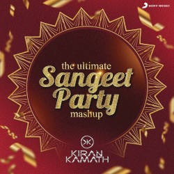 The Ultimate Sangeet Party Mashup (DJ Kiran Kamath)