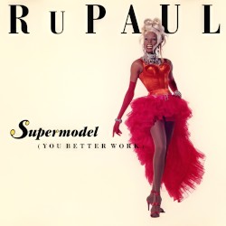 Supermodel (You Better Work)