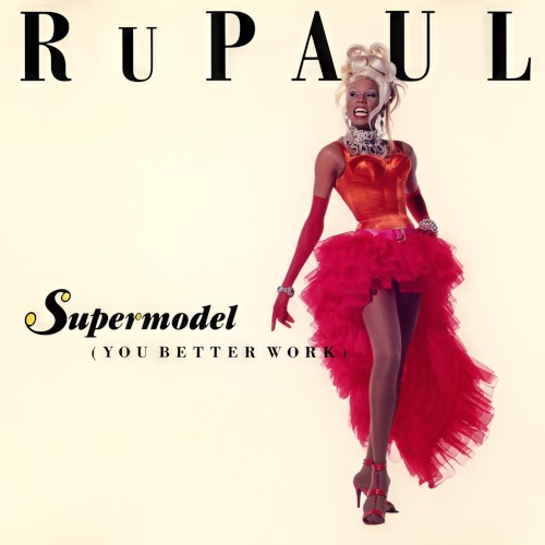 Supermodel (You Better Work)
