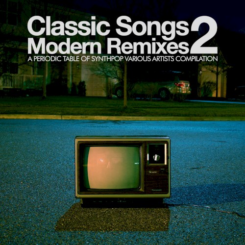 Periodic Table of Synthpop: Classic Songs, Modern Remixes 2