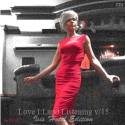 Love I:Land Listening 15 Isis Edition