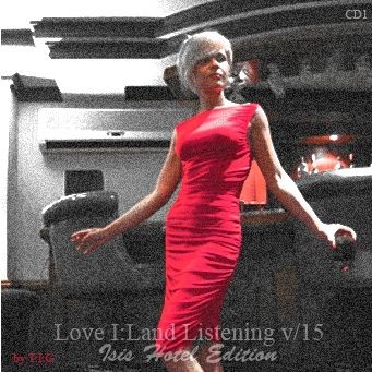 Love I:Land Listening 15 Isis Edition