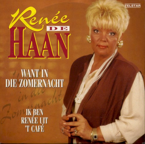Want in die zomernacht / Ik ben Renée uit ’t café
