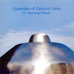 Gamelan of Central Java: IV. Spiritual Music