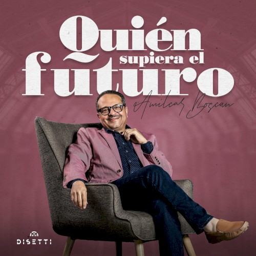 Quién supiera el futuro
