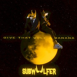 Give That Wolf a Banana