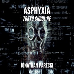 Asphyxia (From "Tokyo Ghoul:re")