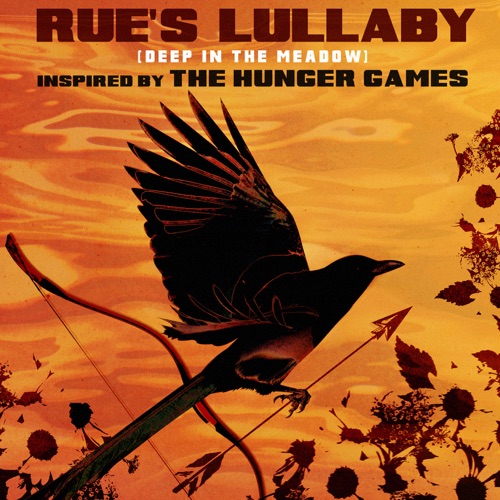 Rue’s Lullaby (Deep In The Meadow) (Inspired by the Motion Picture The Hunger Games)
