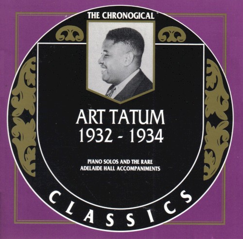 The Chronological Classics: Art Tatum 1932-1934