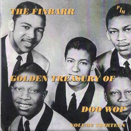The Finbarr Golden Treasury of Doo Wop, Volume Thirteen