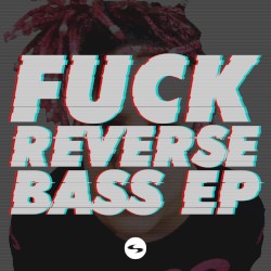 Fuck Reverse Bass EP