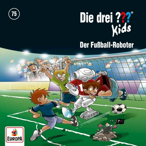 Die drei ??? Kids, Folge 75: Der Fußball-Roboter