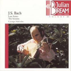 Julian Bream Edition, Volume 20: J.S. Bach Lute Suites & Trio Sonatas