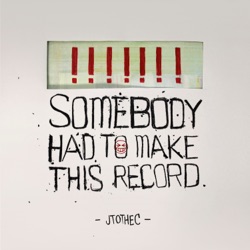 Somebody Had To Make This Record