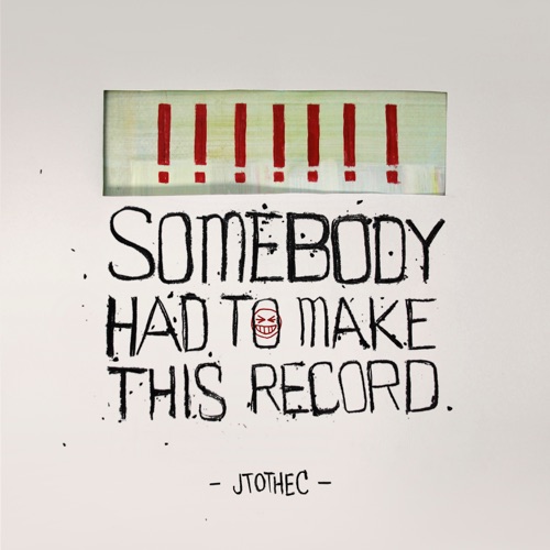 Somebody Had To Make This Record