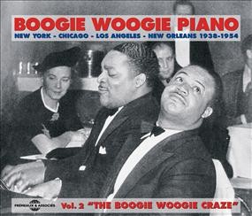Boogie Woogie Piano, Vol. 2: "The Boogie Woogie Craze" (New York - Chicago - Los Angeles - New Orleans 1938-1954)