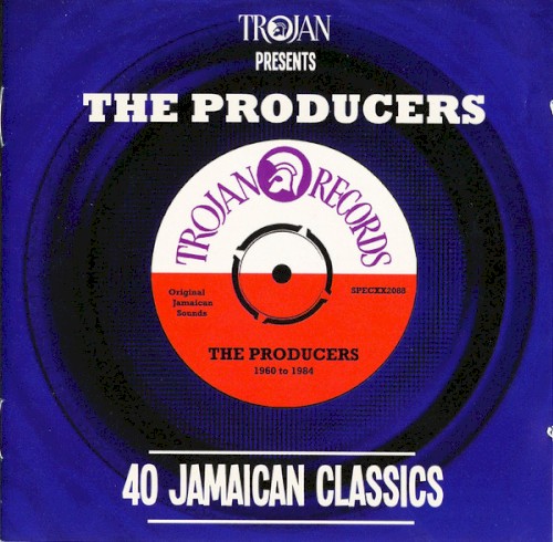 Trojan Presents: The Producers: 40 Jamaican Classics