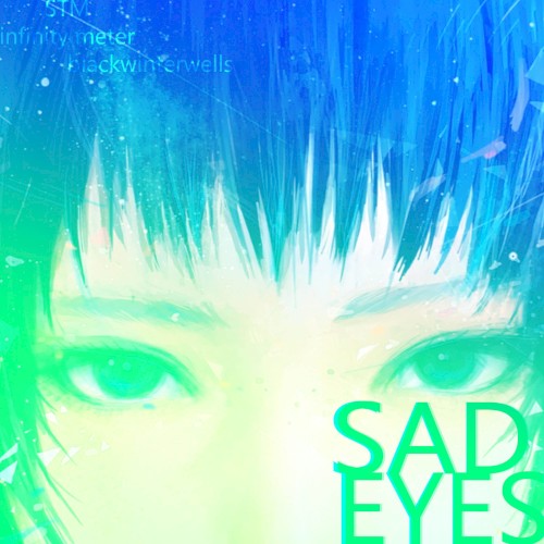 SAD EYES
