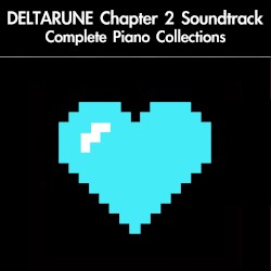 Deltarune Chapter 2 Soundtrack Complete Piano Collections